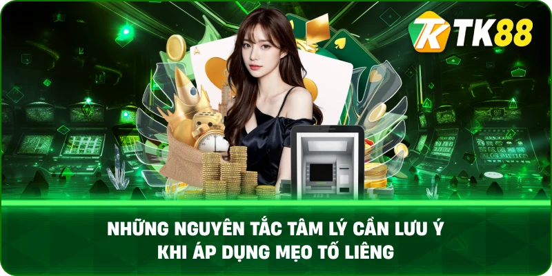 Những Nguyên Tắc Tâm Lý Cần Lưu Ý Khi Áp Dụng Mẹo Tố Liêng